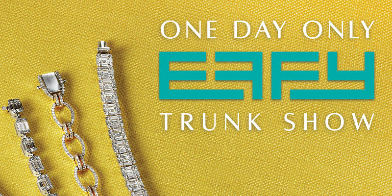 The Effy Trunk Show is Coming Soon!